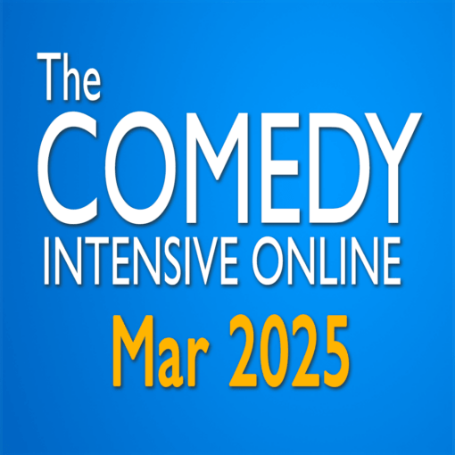 The Comedy Intensive Online - Mar. 29, Apr. 5, 12, 19 from 10 am to 12 noon Pacific